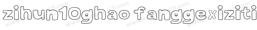 zihun10ghao fanggexiziti字体转换